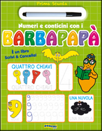 Numeri e conticini con i Barbapapà. Prima scuola