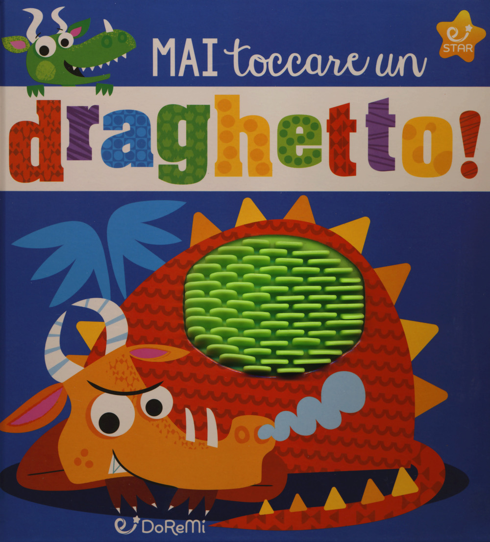 Mai toccare un draghetto! Mostrilli & Co