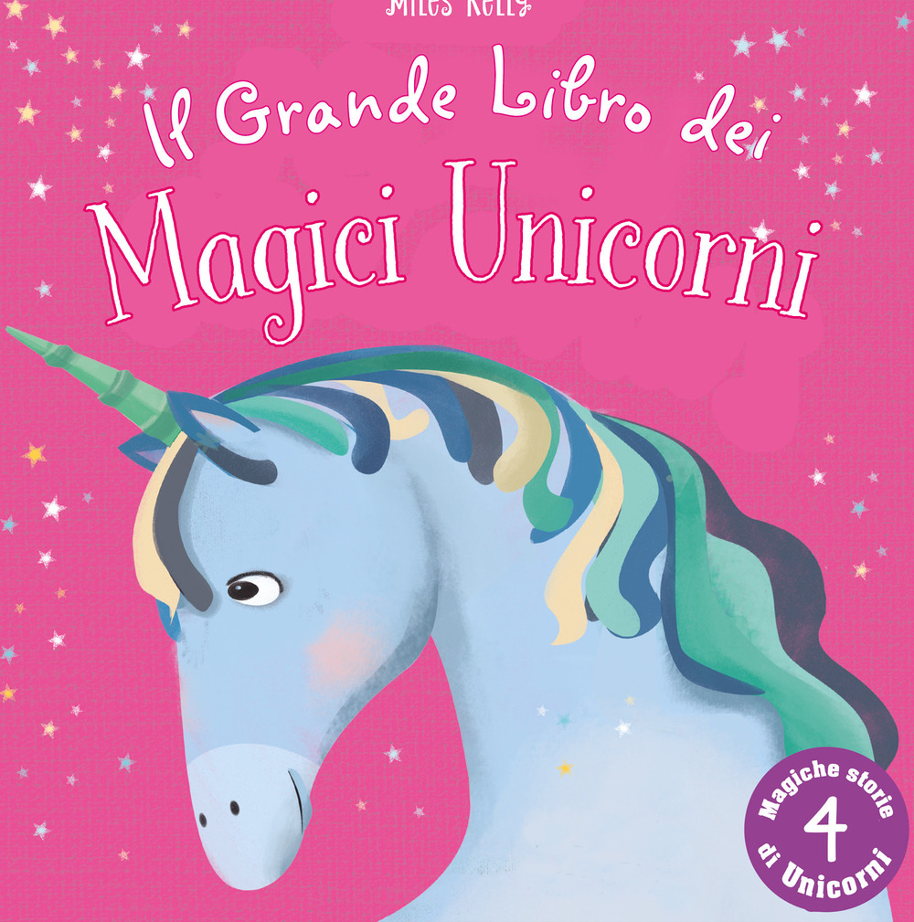 Il grande libro dei magici unicorni