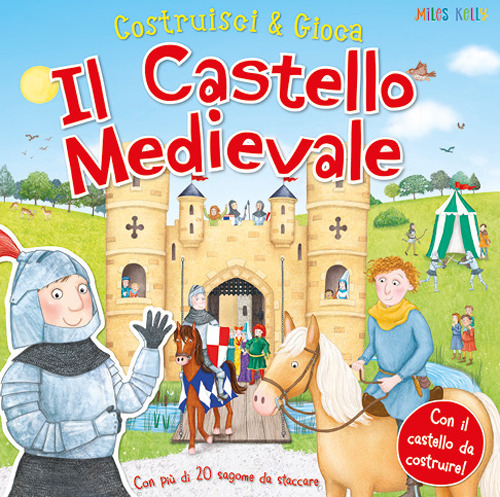 Il castello medievale. Costruisci & gioca
