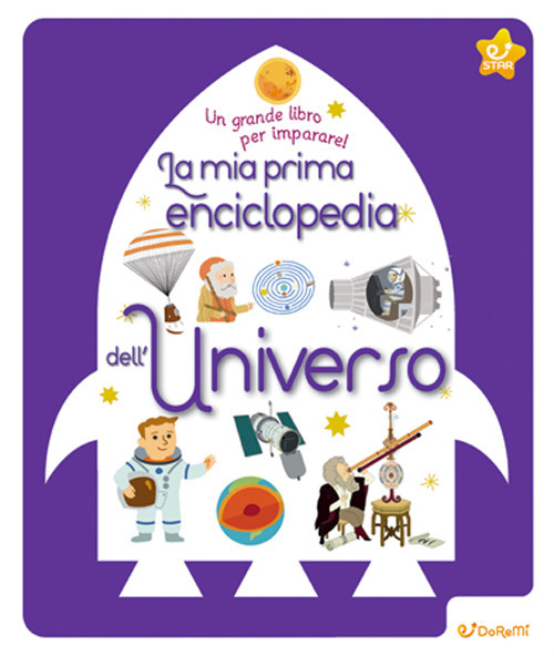 Star. La mia prima enciclopedia dell'universo. Un grande libro per imparare!