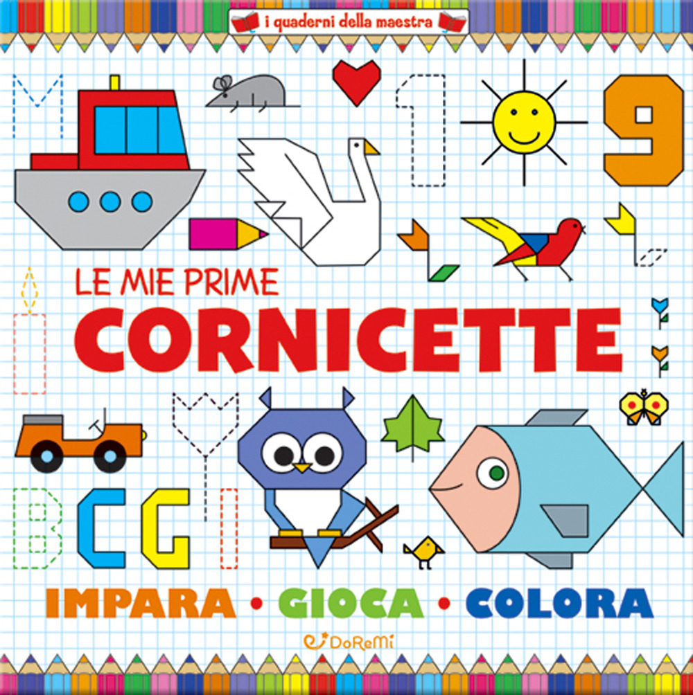 Le mie prime cornicette. I quaderni della maestra