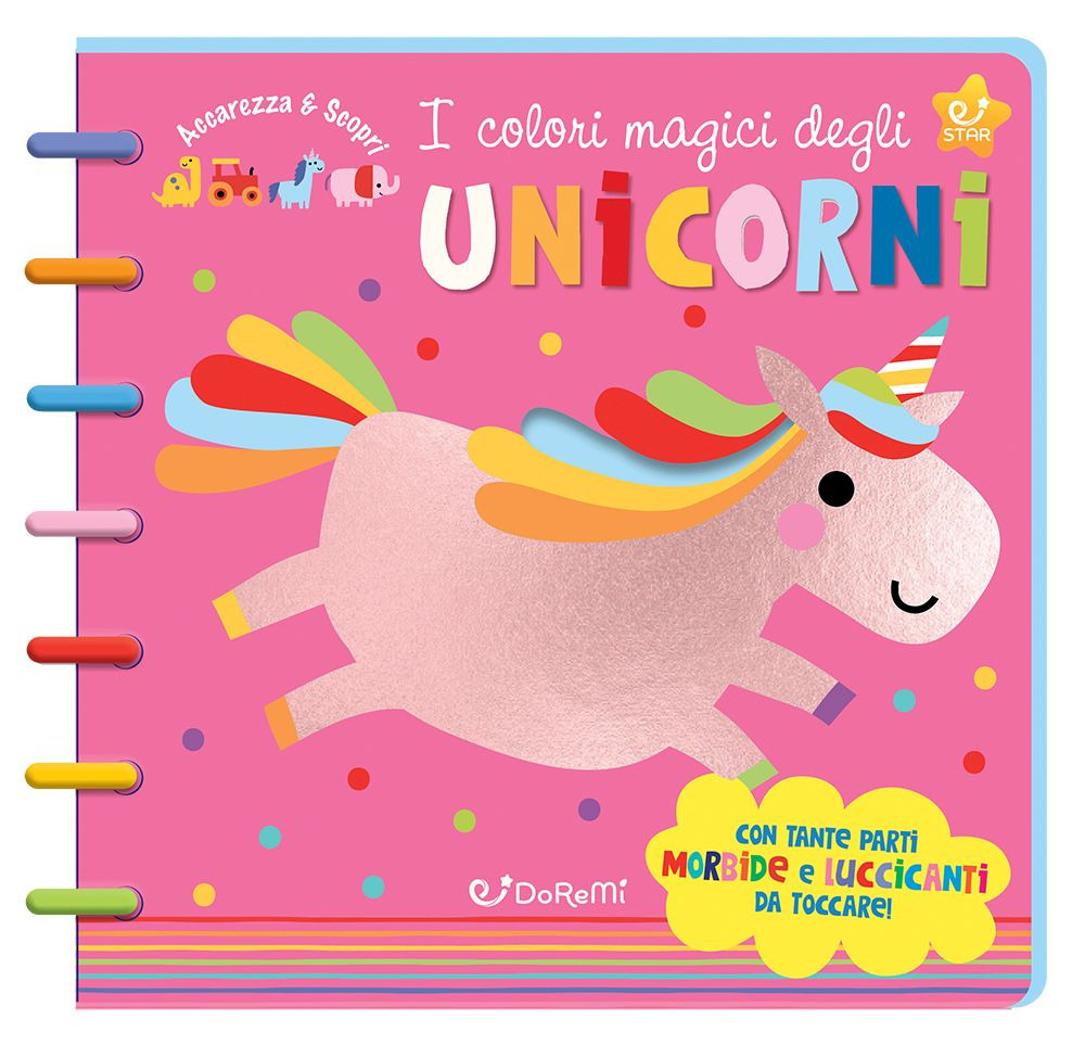 I colori magici degli unicorni. Accarezza & scopri