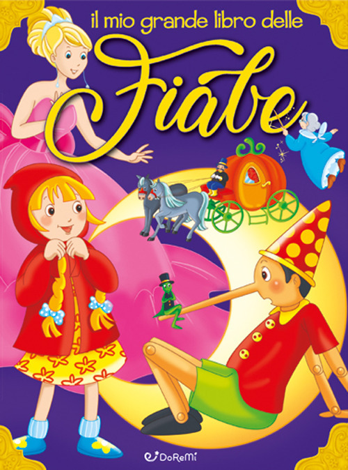 Il mio grande libro delle fiabe