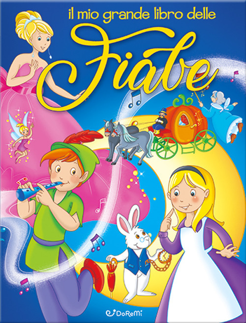 Il mio grande libro delle fiabe