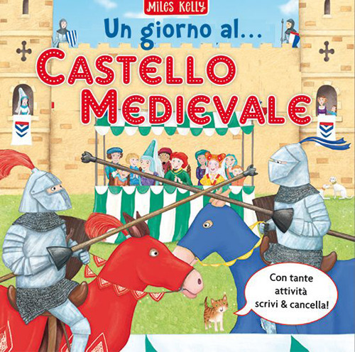 Un giorno al... castello medievale. Scrivo & imparo