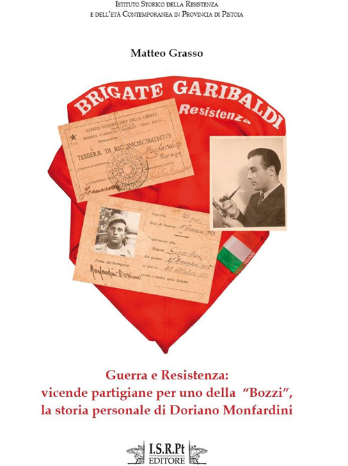 Guerra e Resistenza. Vicende partigiane per uno della «Bozzi», la storia personale di Doriano Monfardini