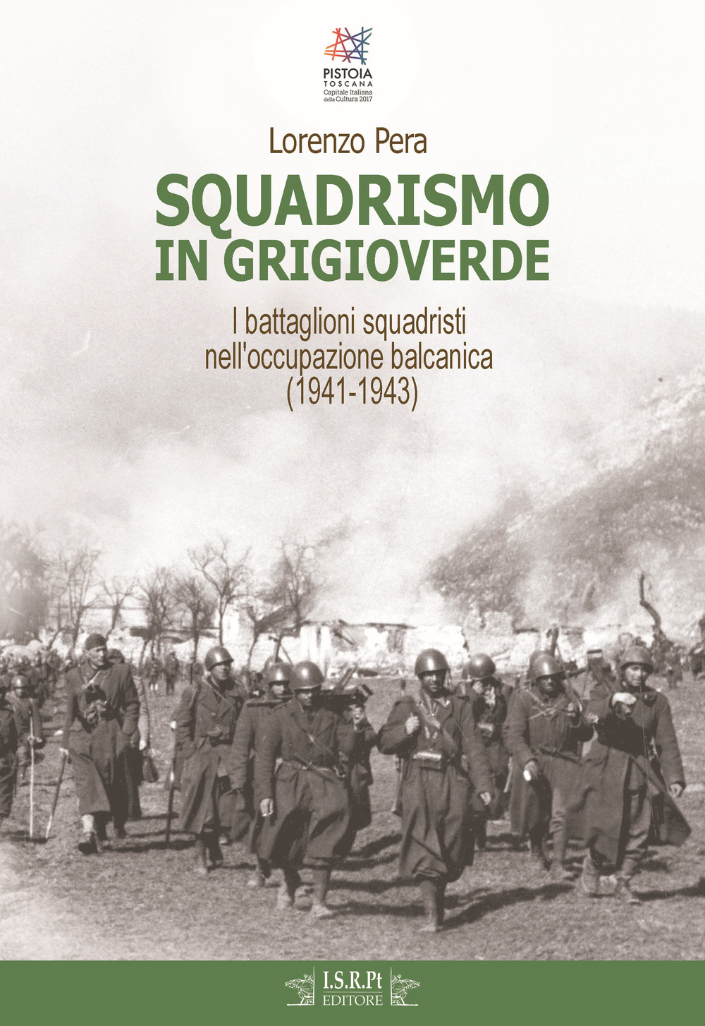 Squadrismo in grigioverde. I battaglioni squadristi nell'occupazione balcanica (1941-1943)
