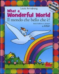 What a wonderful world-Il mondo che bello che è!
