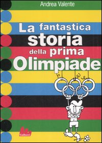 La fantastica storia della prima Olimpiade