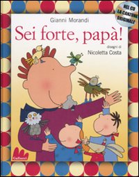 Sei forte, papà!