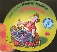 L'idraulico. Mestieri moderni