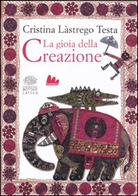 La gioia della creazione. Ediz. italiana e inglese