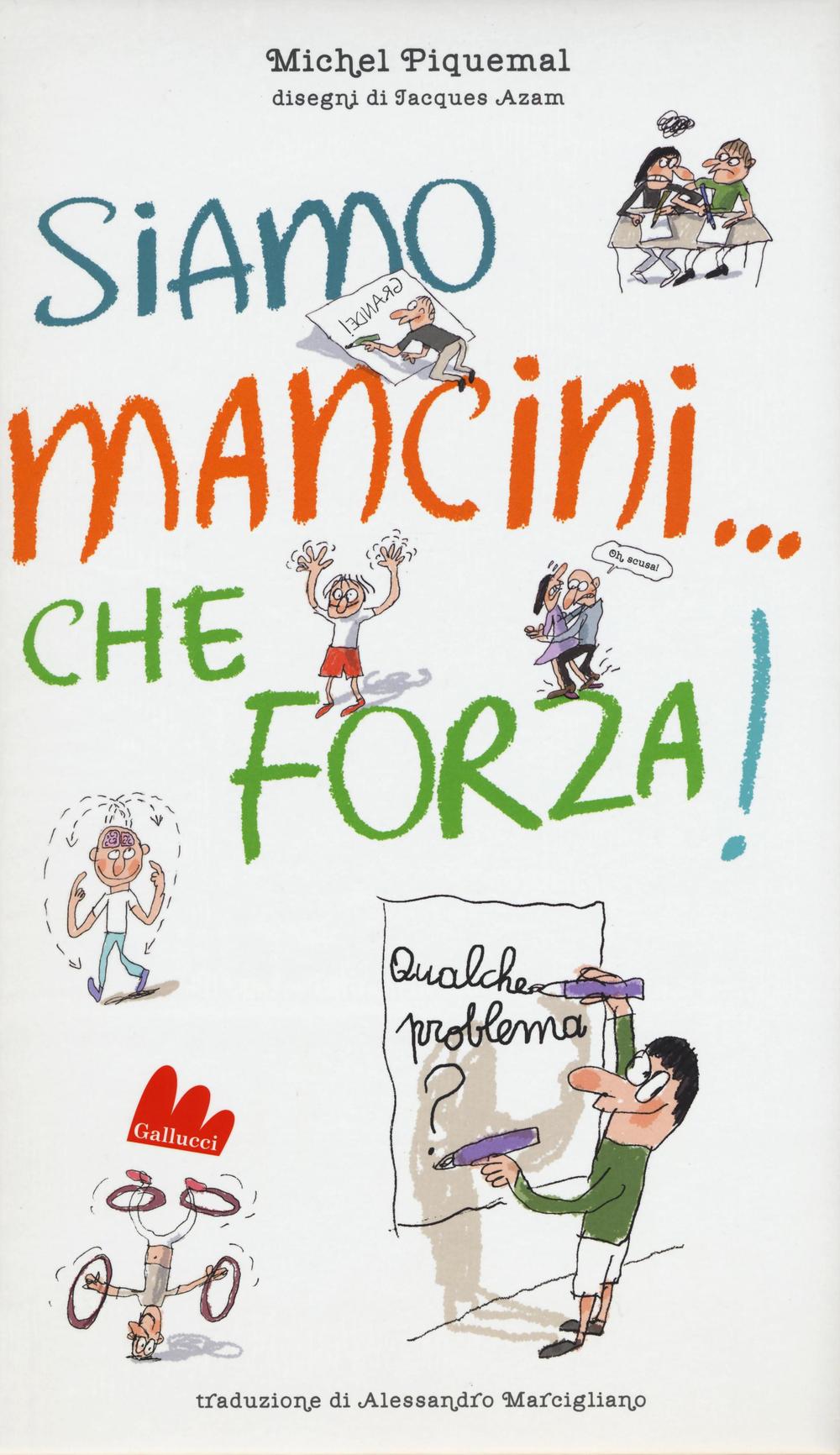 Siamo mancini... che forza! Qualche problema?