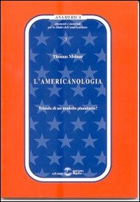 L'americanologia. Trionfo di un modello planetario?