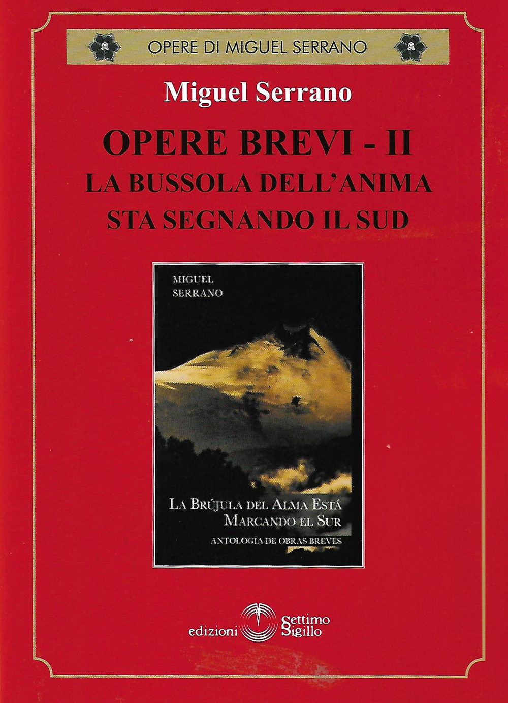 Opere brevi. Vol. 2: La bussola dell'anima sta segnando il Sud
