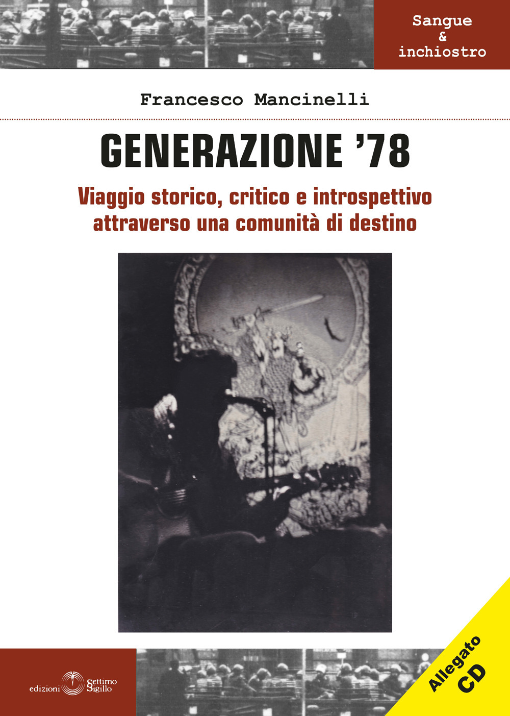 Generazione '78. Viaggio storico, critico e introspettivo attraverso una comunità di destino