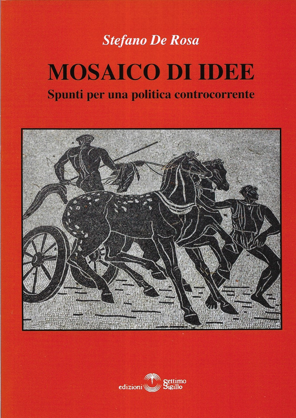 Mosaico di idee. Spunti per una politica controcorrente