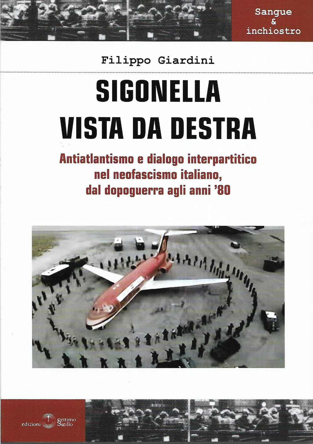 Sigonella vista da destra. Antiatlantismo e dialogo interpartitico nel neofascismo italiano dal dopoguerra agli anni '80