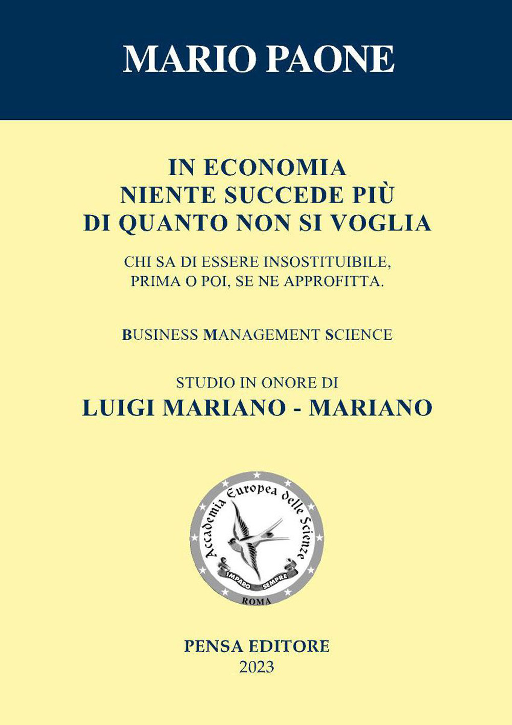 In economia niente succede più di quanto non si voglia. Studio in onore di Luigi Mariano - Mariano
