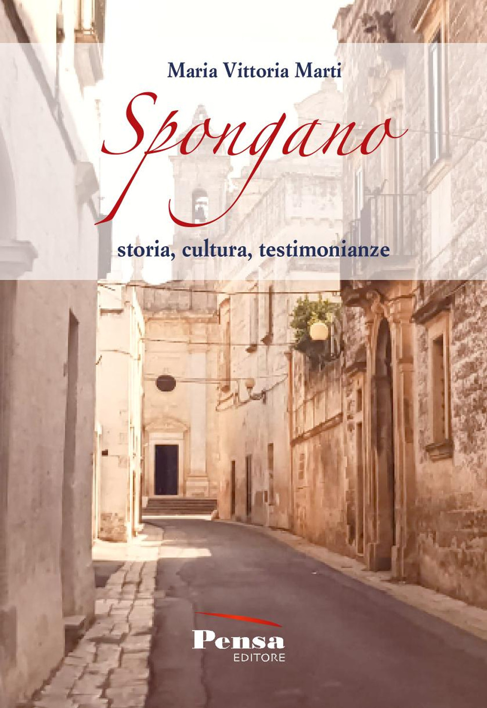 Spongano. Storia, cultura, testimonianze
