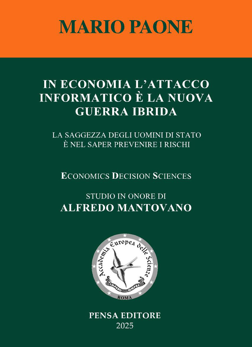 In economia l'attacco informatico è la nuova guerra ibrida. La saggezza degli uomini di Stato è nel saper prevenire i rischi