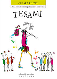 Tesamì. Una fiaba musicale per educare all'ascolto