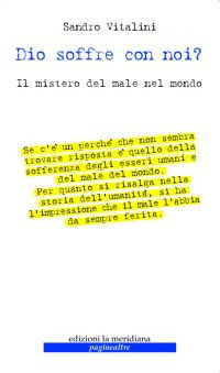 Dio soffre con noi? Il mistero del male nel mondo