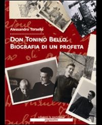 Don Tonino Bello. Biografia di un profeta
