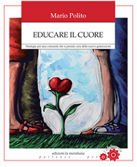 Educare il cuore. Strategie per una comunità che si prende cura delle nuove generazioni