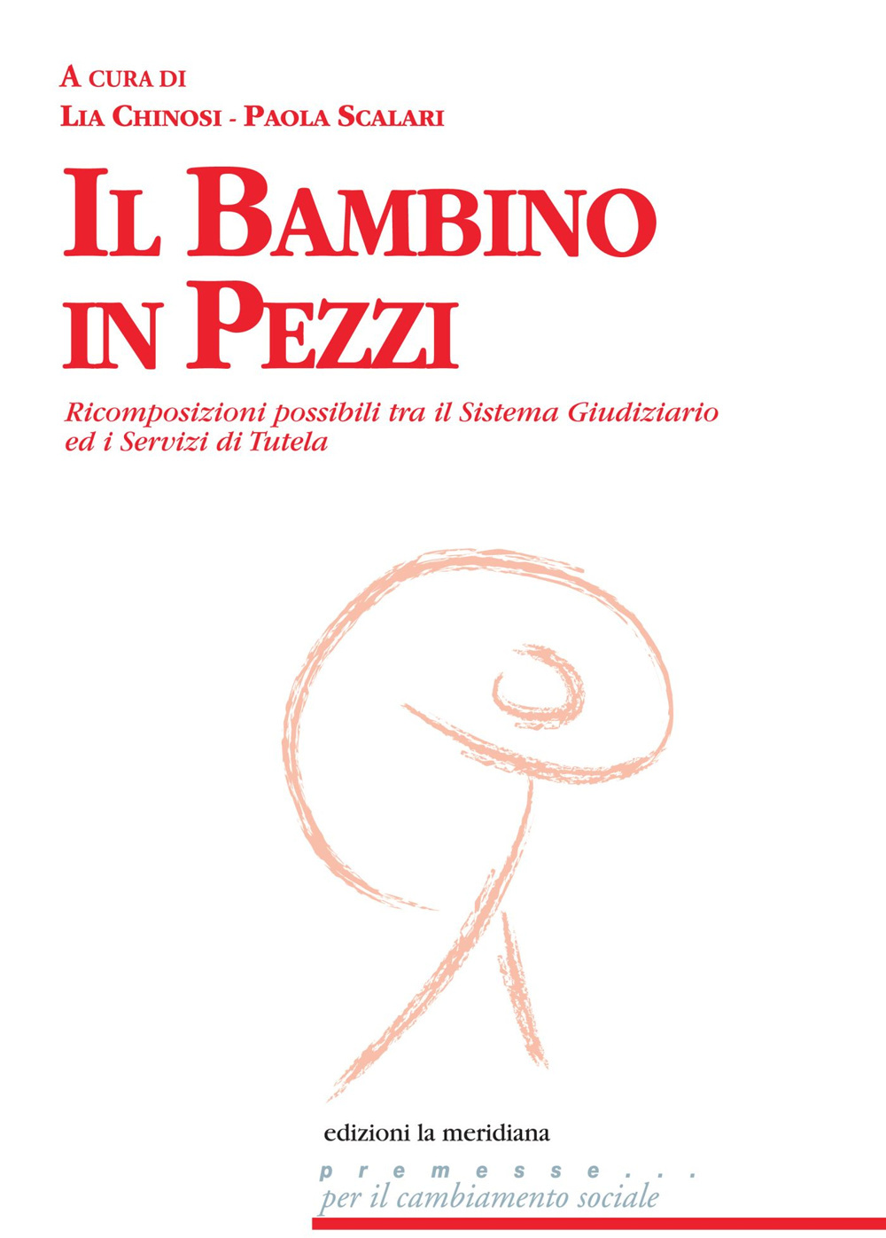 Il bambino in pezzi. Ricomposizioni possibili tra il sistema giudiziario ed i servizi di tutela