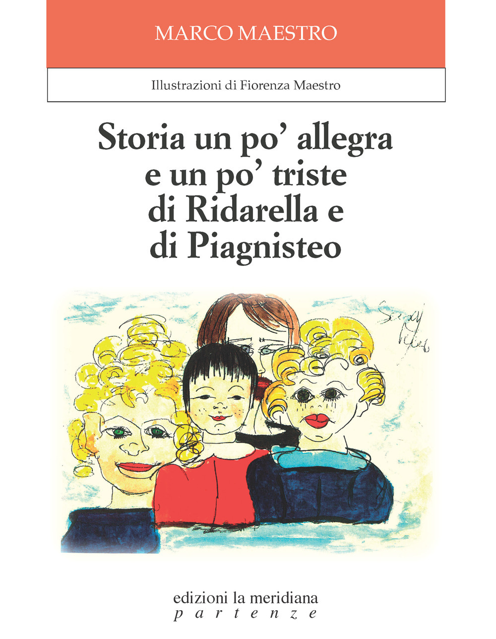 Storia un po' allegra e un po' triste di Ridarella e di Piagnisteo