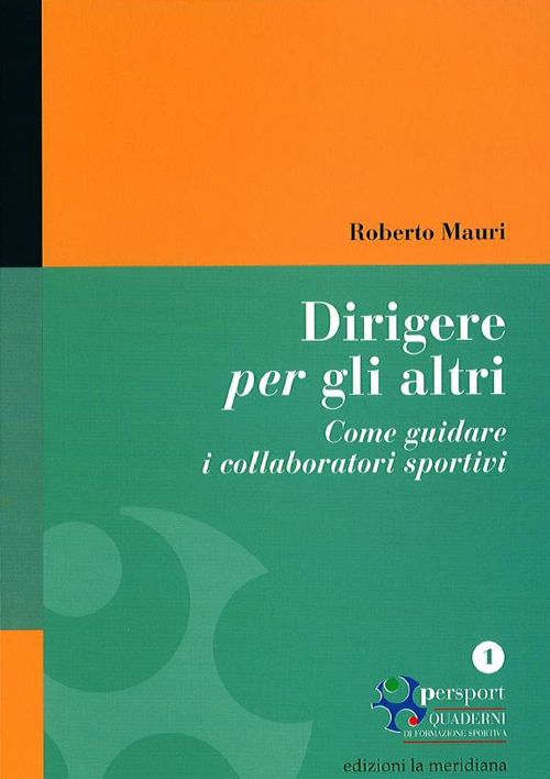 Dirigere per gli altri. Come guidare i collaboratori sportivi