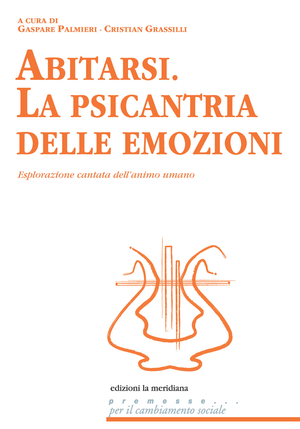 Abitarsi. La psicantria delle emozioni. Esplorazione cantata dell'animo umano