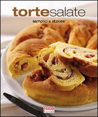 Torte salate. Semplici e sfiziose
