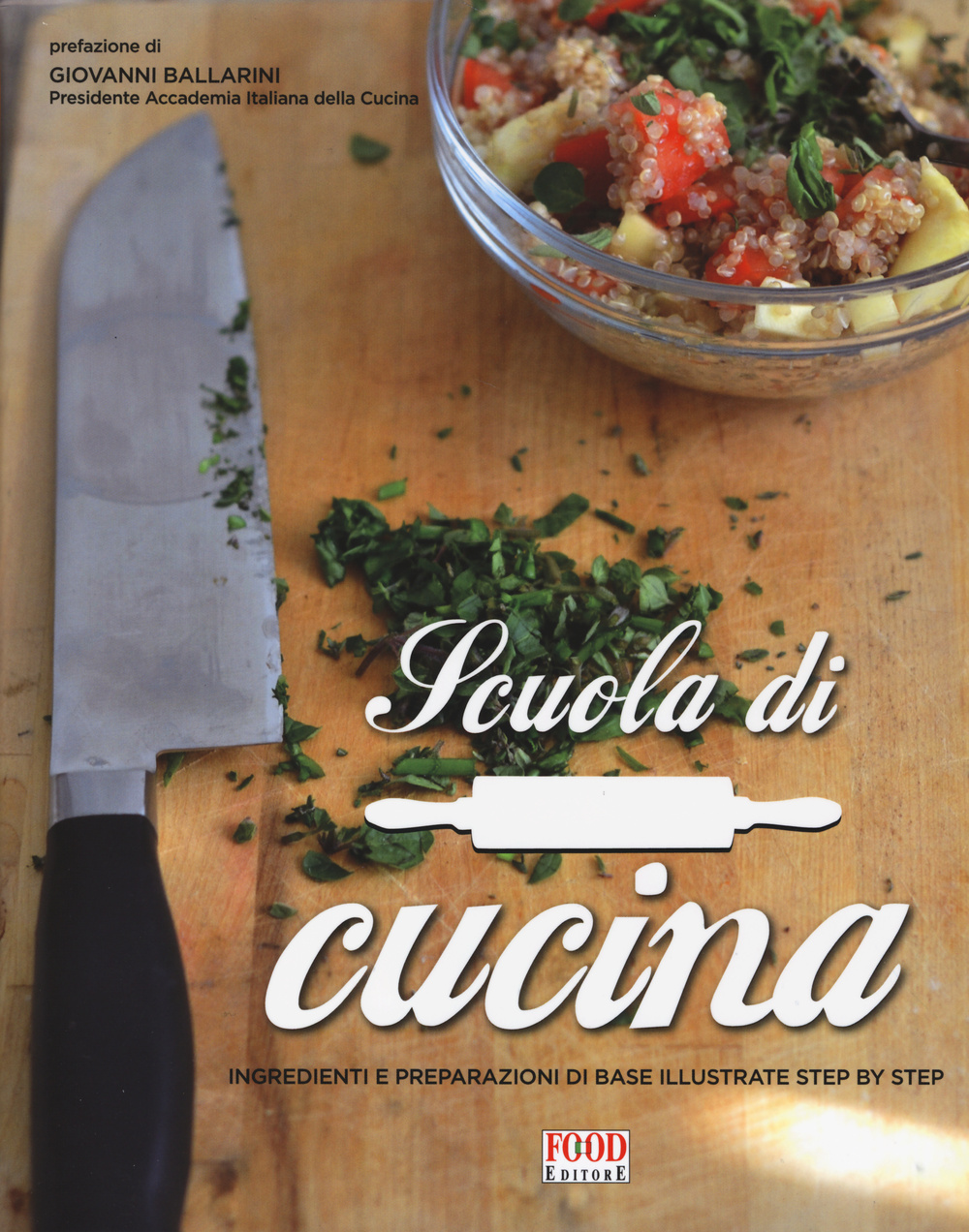 Scuola di cucina. Ingredienti e preparazioni di base illustrate step by step