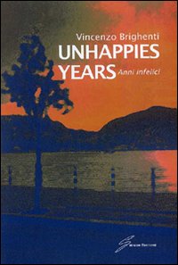 Unhappies years. Anni infelici