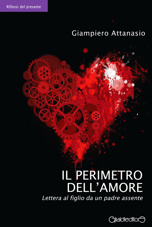 Il perimetro dell'amore. Lettera al figlio da un padre «assente»