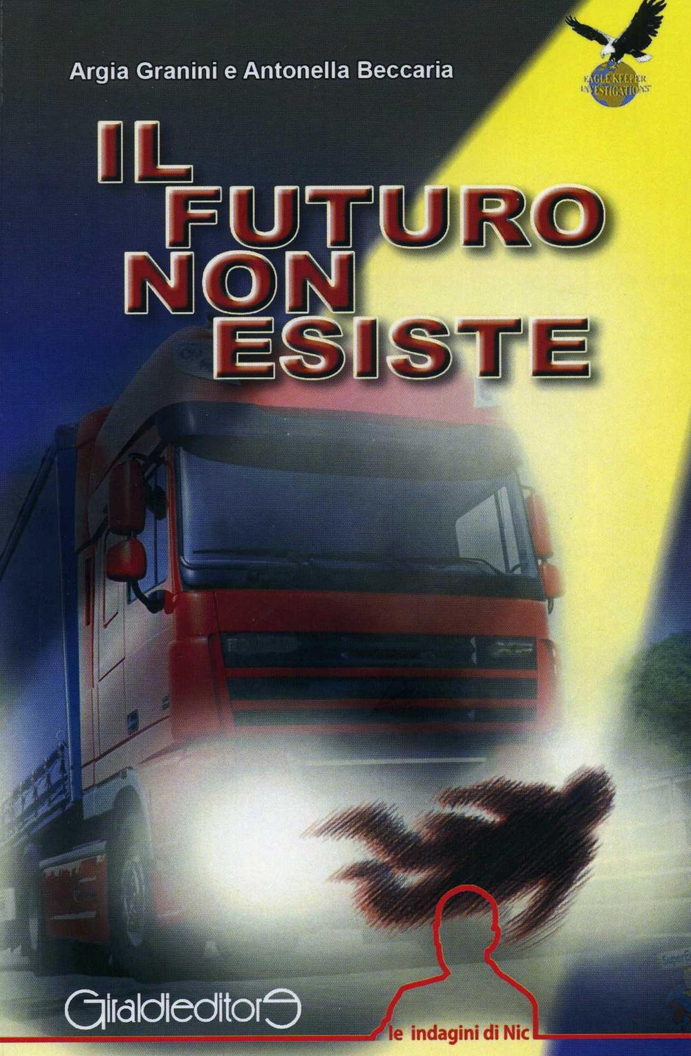 Il futuro non esiste. Le indagini di Nic