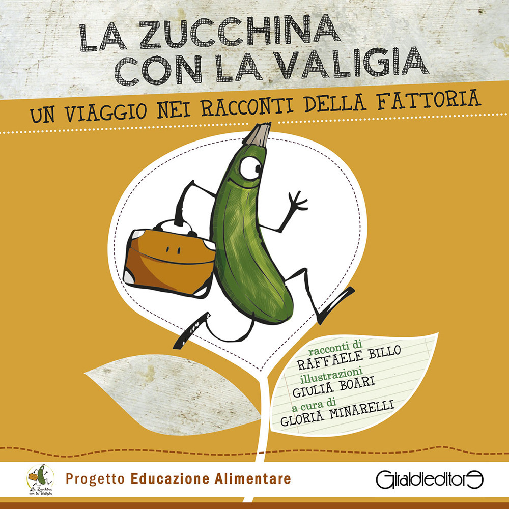 La zucchina con la valigia. Un viaggio nei racconti della fattoria
