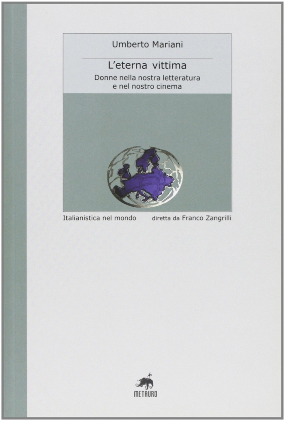 L'eterna vittima. Donne nella nostra letteratura e nel nostro cinema