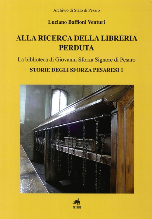 Alla ricerca della libreria perduta. La biblioteca di Giovanni Sforza signore di Pesaro