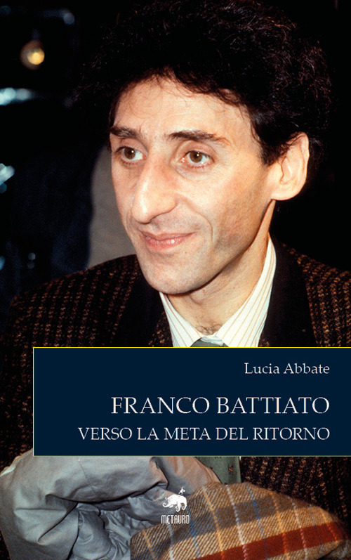 Franco Battiato. Verso la meta del ritorno