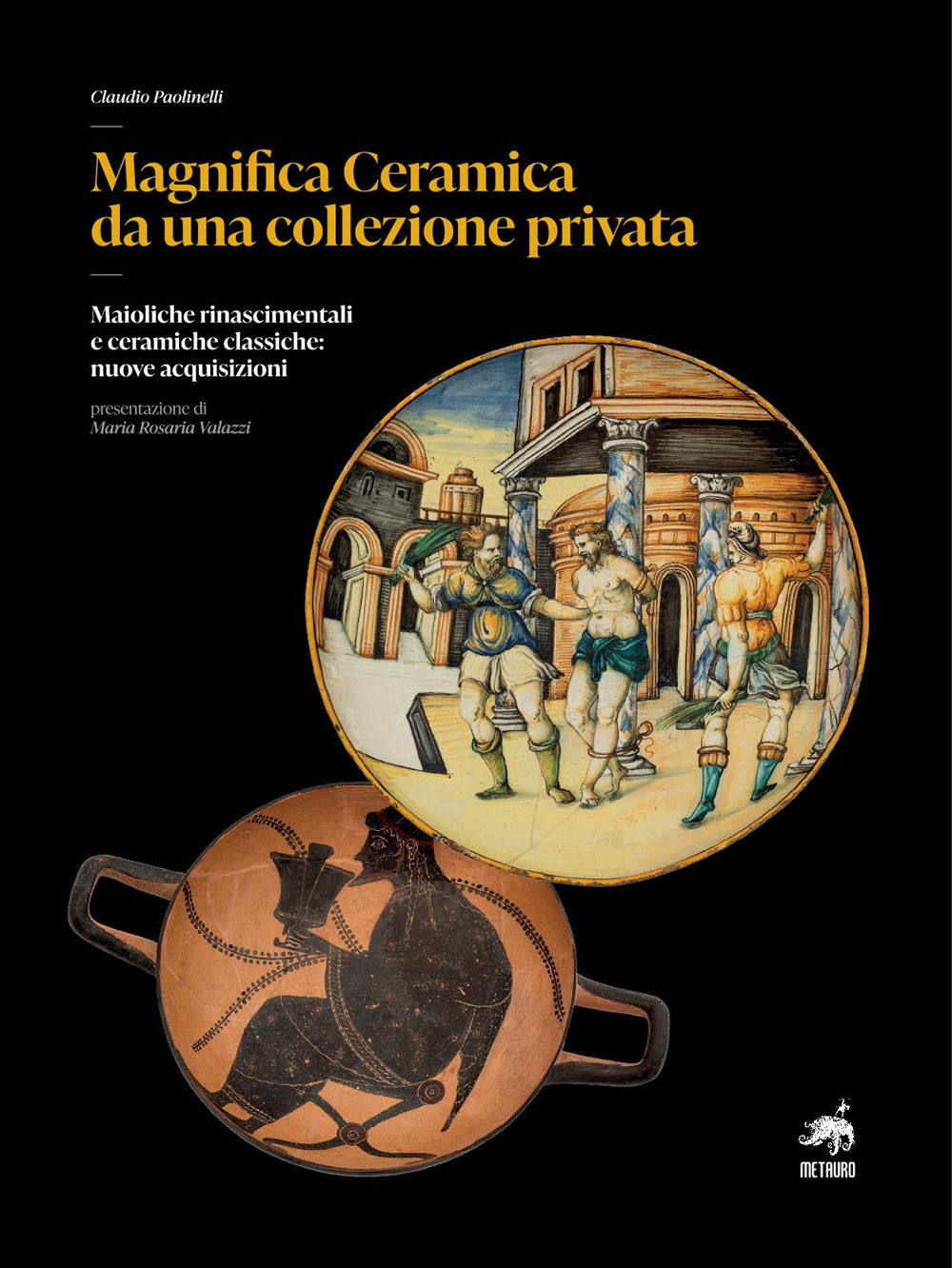 Magnifica ceramica da una collezione privata. Maioliche rinascimentali e ceramiche classiche: nuove acquisizioni