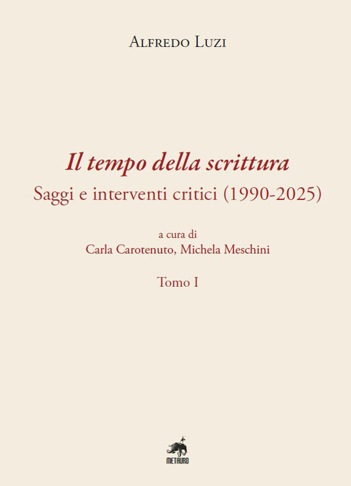 Il tempo della scrittura. Saggi e interventi critici (1990–2025)