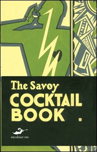 The Savoy cocktail book. Ediz. italiana