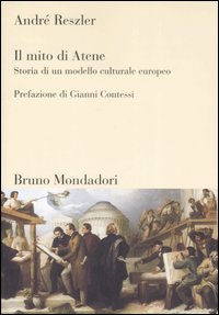 Il mito di Atene. Storia di un modello culturale europeo