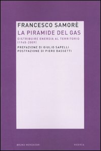 La piramide del gas. Distribuire energia al territorio (1945-2009)