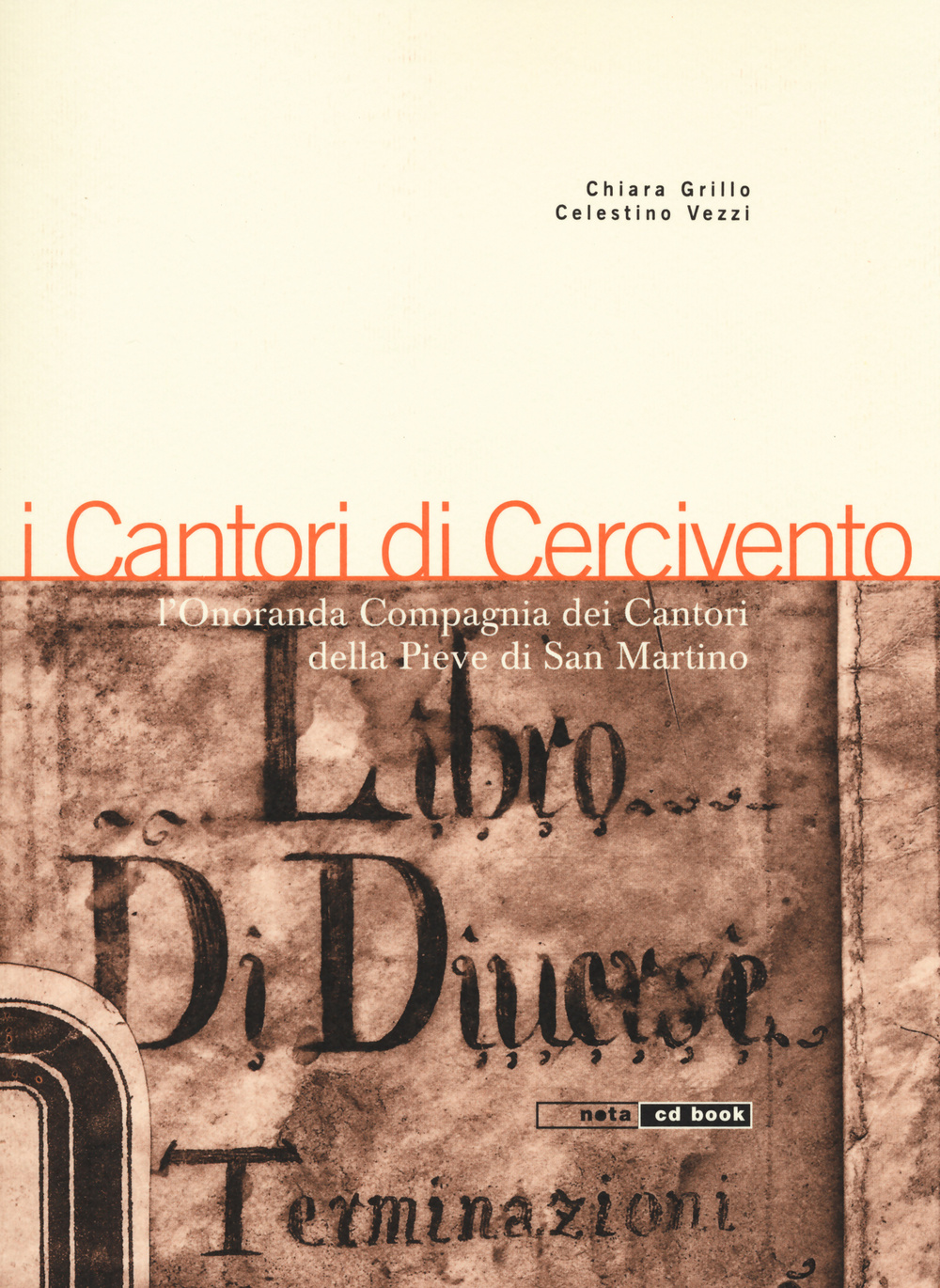 I cantori di Cercivento. L'onoranda compagnia dei cantori della Pieve di San Martino