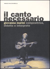 Il canto necessario. Giovanna Marini compositrice, didatta e interprete